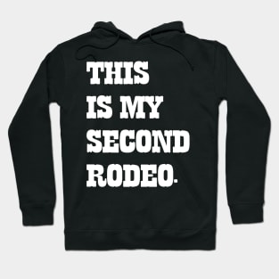 This Is My Second Rodeo v4 Hoodie